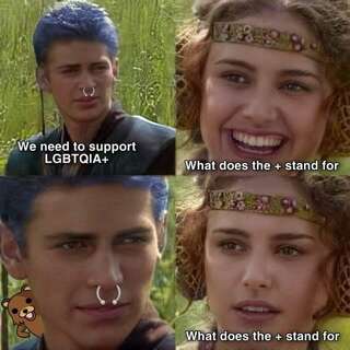 Anakin with blue dyed hair with a 4chan bear on his shoulder and Padmé. Caption: (A) We need to support LGBTQIA+, (P) What does the + stand for.