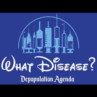 Styled like the Walt Disney logo. Caption: What Disease? Depopulation Agenda